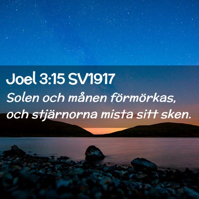 Picture 02 - Joel 3:15 SV1917 - Solen och månen förmörkas, och stjärnorna - Bible Verse Picture