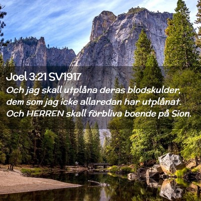 Picture 02 - Joel 3:21 SV1917 - Och jag skall utplåna deras blodskulder, dem som - Bible Verse Picture