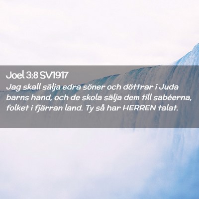 Picture 02 - Joel 3:8 SV1917 - Jag skall sälja edra söner och döttrar i Juda - Bible Verse Picture