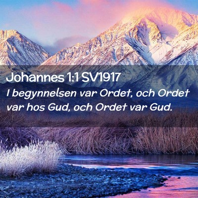 Picture 02 - Johannes 1:1 SV1917 - I begynnelsen var Ordet, och Ordet var hos Gud, - Bible Verse Picture