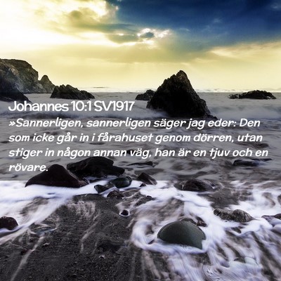 Picture 02 - Johannes 10:1 SV1917 - »Sannerligen, sannerligen säger jag eder: Den - Bible Verse Picture
