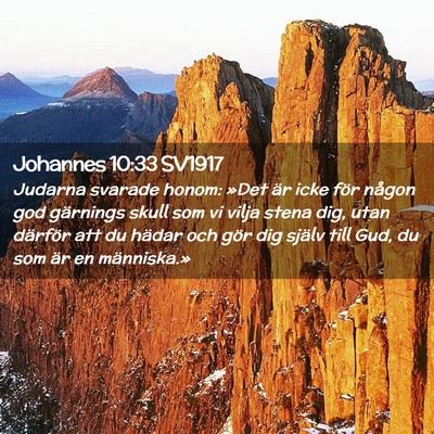 Picture 02 - Johannes 10:33 SV1917 - Judarna svarade honom: »Det är icke för någon - Bible Verse Picture