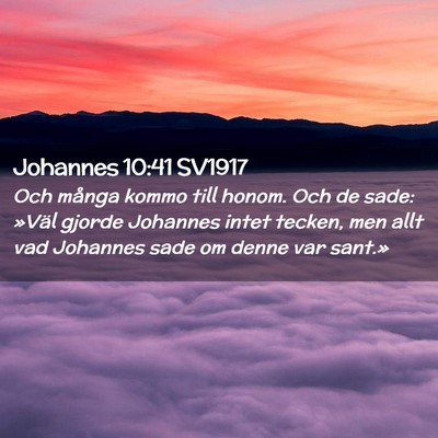 Picture 02 - Johannes 10:41 SV1917 - Och många kommo till honom. Och de sade: »Väl - Bible Verse Picture