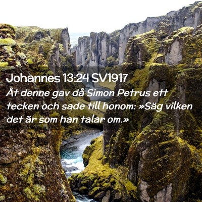 Picture 02 - Johannes 13:24 SV1917 - Åt denne gav då Simon Petrus ett tecken och - Bible Verse Picture