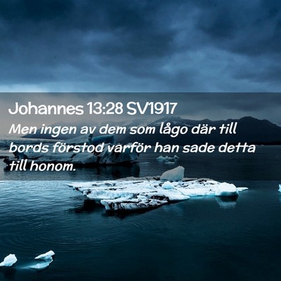 Picture 02 - Johannes 13:28 SV1917 - Men ingen av dem som lågo där till bords - Bible Verse Picture