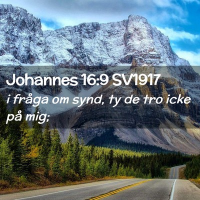 Picture 02 - Johannes 16:9 SV1917 - i fråga om synd, ty de tro icke på - Bible Verse Picture