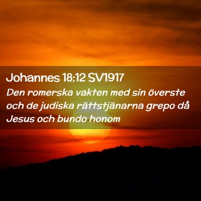 Picture 02 - Johannes 18:12 SV1917 - Den romerska vakten med sin överste och de - Bible Verse Picture