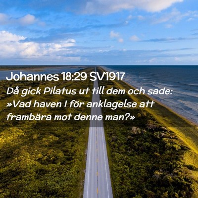 Picture 02 - Johannes 18:29 SV1917 - Då gick Pilatus ut till dem och sade: »Vad - Bible Verse Picture