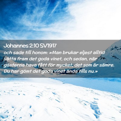Picture 02 - Johannes 2:10 SV1917 - och sade till honom: »Man brukar eljest alltid - Bible Verse Picture