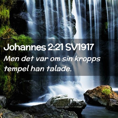 Picture 02 - Johannes 2:21 SV1917 - Men det var om sin kropps tempel han - Bible Verse Picture