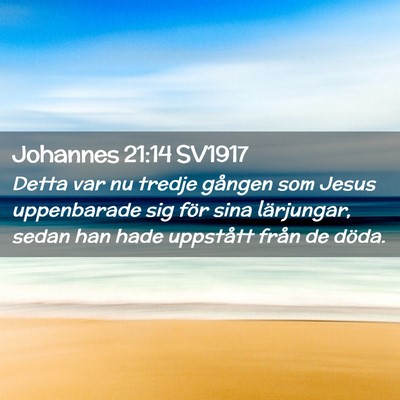 Picture 02 - Johannes 21:14 SV1917 - Detta var nu tredje gången som Jesus uppenbarade - Bible Verse Picture