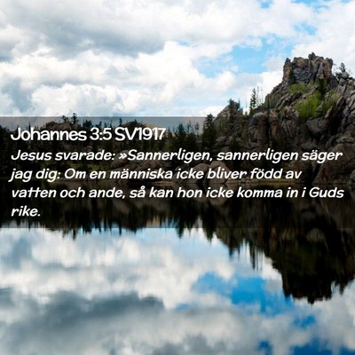 Picture 02 - Johannes 3:5 SV1917 - Jesus svarade: »Sannerligen, sannerligen säger - Bible Verse Picture