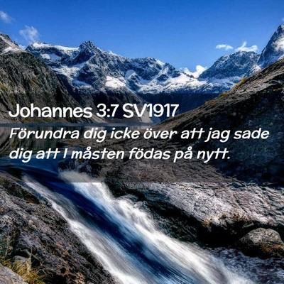 Picture 02 - Johannes 3:7 SV1917 - Förundra dig icke över att jag sade dig att I - Bible Verse Picture
