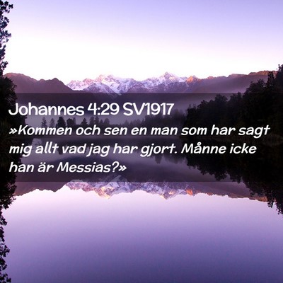 Picture 02 - Johannes 4:29 SV1917 - »Kommen och sen en man som har sagt mig allt vad - Bible Verse Picture