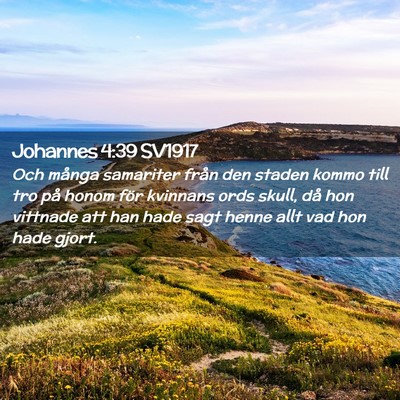 Picture 02 - Johannes 4:39 SV1917 - Och många samariter från den staden kommo till - Bible Verse Picture