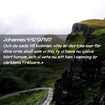 Picture 02 - Johannes 4:42 SV1917 - Och de sade till kvinnan: »Nu är det icke mer - Bible Verse Picture