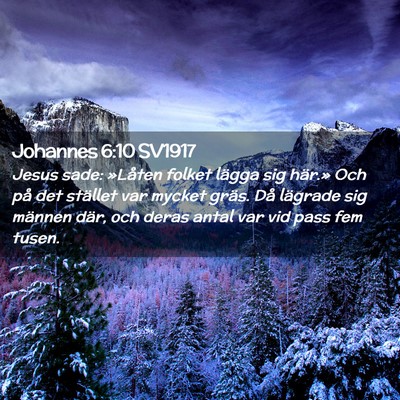 Picture 02 - Johannes 6:10 SV1917 - Jesus sade: »Låten folket lägga sig här.» - Bible Verse Picture