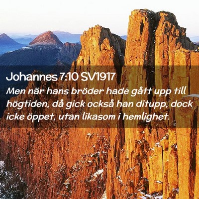 Picture 02 - Johannes 7:10 SV1917 - Men när hans bröder hade gått upp till - Bible Verse Picture