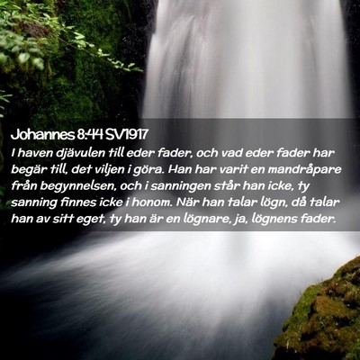 Picture 02 - Johannes 8:44 SV1917 - I haven djävulen till eder fader, och vad eder - Bible Verse Picture