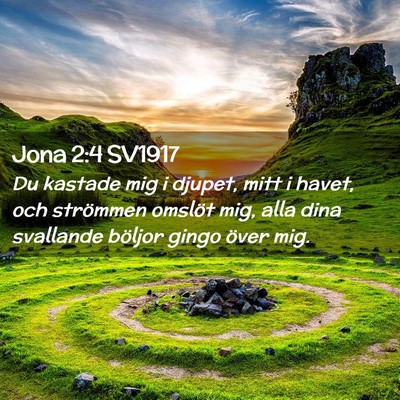 Picture 02 - Jona 2:4 SV1917 - Du kastade mig i djupet, mitt i havet, och - Bible Verse Picture