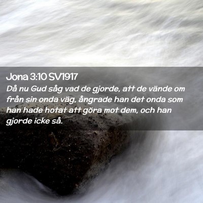 Picture 02 - Jona 3:10 SV1917 - Då nu Gud såg vad de gjorde, att de vände om - Bible Verse Picture