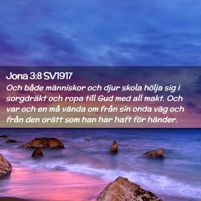 Picture 02 - Jona 3:8 SV1917 - Och både människor och djur skola hölja sig i - Bible Verse Picture