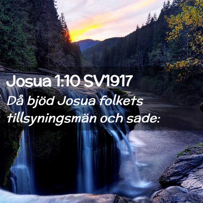 Picture 02 - Josua 1:10 SV1917 - Då bjöd Josua folkets tillsyningsmän och - Bible Verse Picture