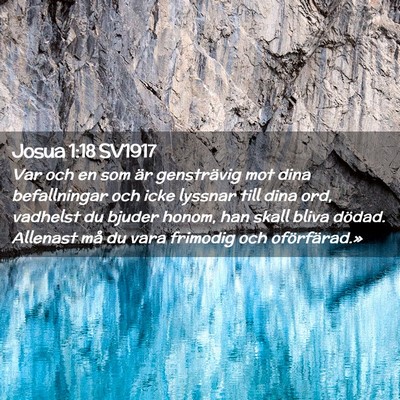 Picture 02 - Josua 1:18 SV1917 - Var och en som är gensträvig mot dina - Bible Verse Picture