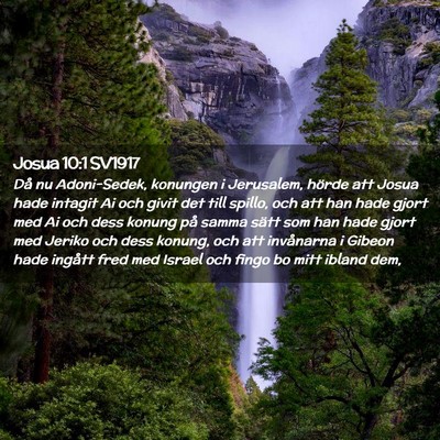 Picture 02 - Josua 10:1 SV1917 - Då nu Adoni-Sedek, konungen i Jerusalem, hörde - Bible Verse Picture