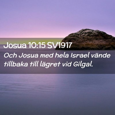 Picture 02 - Josua 10:15 SV1917 - Och Josua med hela Israel vände tillbaka till - Bible Verse Picture