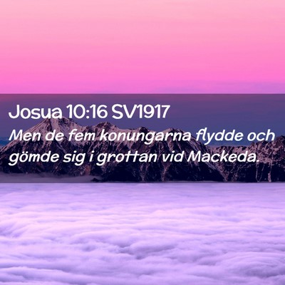 Picture 02 - Josua 10:16 SV1917 - Men de fem konungarna flydde och gömde sig i - Bible Verse Picture