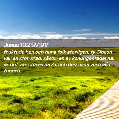 Picture 02 - Josua 10:2 SV1917 - fruktade han och hans folk storligen, ty Gibeon - Bible Verse Picture