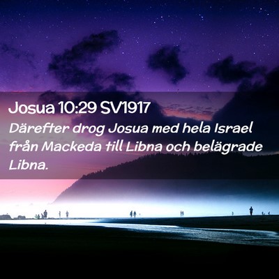 Picture 02 - Josua 10:29 SV1917 - Därefter drog Josua med hela Israel från - Bible Verse Picture