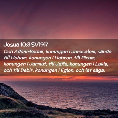 Picture 02 - Josua 10:3 SV1917 - Och Adoni-Sedek, konungen i Jerusalem, sände - Bible Verse Picture