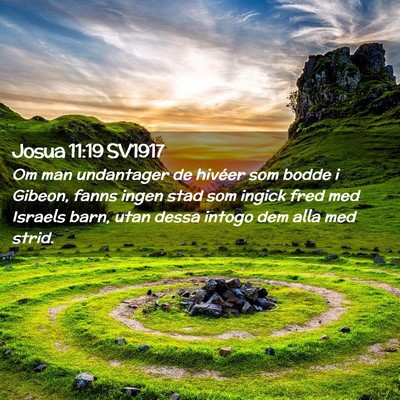 Picture 02 - Josua 11:19 SV1917 - Om man undantager de hivéer som bodde i Gibeon, - Bible Verse Picture
