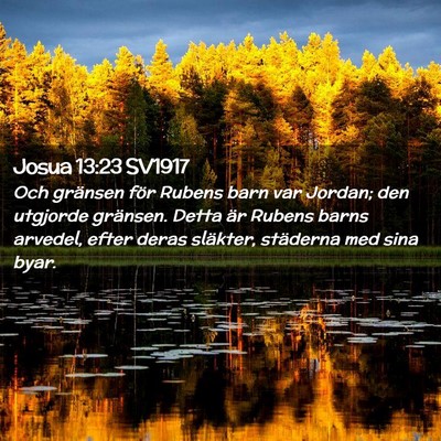 Picture 02 - Josua 13:23 SV1917 - Och gränsen för Rubens barn var Jordan; den - Bible Verse Picture