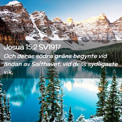 Picture 02 - Josua 15:2 SV1917 - Och deras södra gräns begynte vid ändan av - Bible Verse Picture