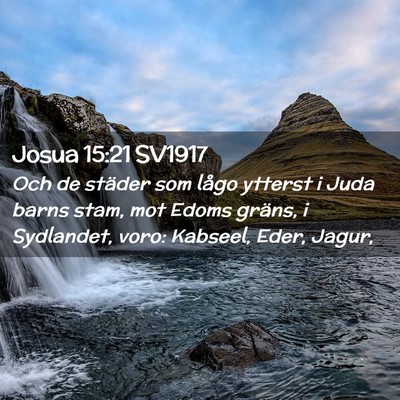 Picture 02 - Josua 15:21 SV1917 - Och de städer som lågo ytterst i Juda barns - Bible Verse Picture