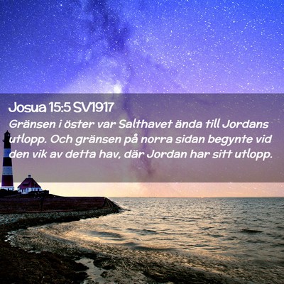 Picture 02 - Josua 15:5 SV1917 - Gränsen i öster var Salthavet ända till - Bible Verse Picture
