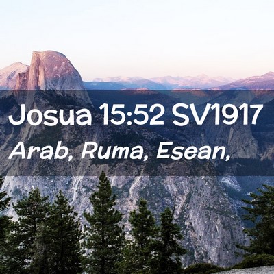 Picture 02 - Josua 15:52 SV1917 - Arab, Ruma, - Bible Verse Picture