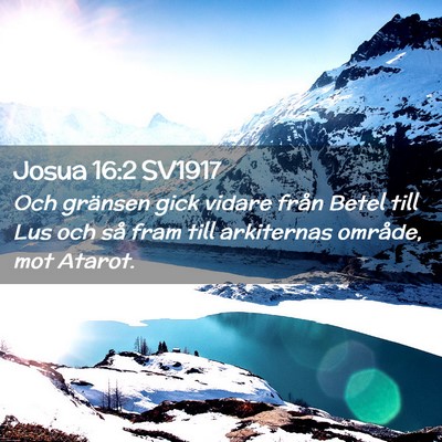 Picture 02 - Josua 16:2 SV1917 - Och gränsen gick vidare från Betel till Lus och - Bible Verse Picture