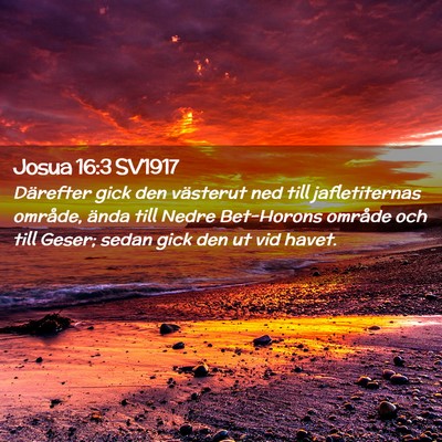 Picture 02 - Josua 16:3 SV1917 - Därefter gick den västerut ned till - Bible Verse Picture