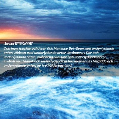 Picture 02 - Josua 17:11 SV1917 - Och inom Isaskar och Aser fick Manasse Bet-Sean - Bible Verse Picture