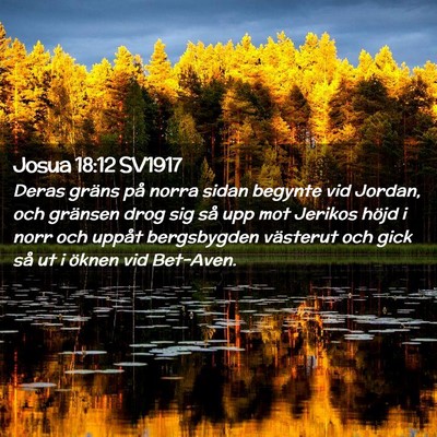 Picture 02 - Josua 18:12 SV1917 - Deras gräns på norra sidan begynte vid Jordan, - Bible Verse Picture