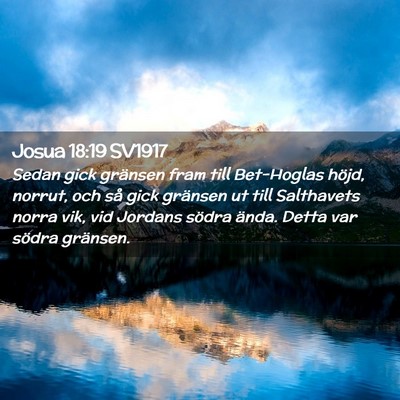 Picture 02 - Josua 18:19 SV1917 - Sedan gick gränsen fram till Bet-Hoglas höjd, - Bible Verse Picture