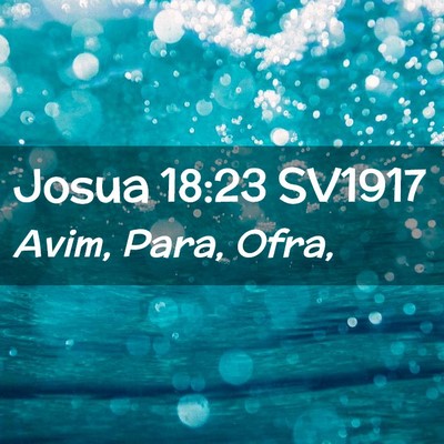 Picture 02 - Josua 18:23 SV1917 - Avim, Para, - Bible Verse Picture