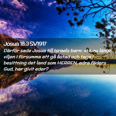 Picture 02 - Josua 18:3 SV1917 - Därför sade Josua till Israels barn: »Huru - Bible Verse Picture