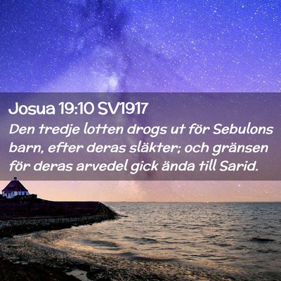 Picture 02 - Josua 19:10 SV1917 - Den tredje lotten drogs ut för Sebulons barn, - Bible Verse Picture