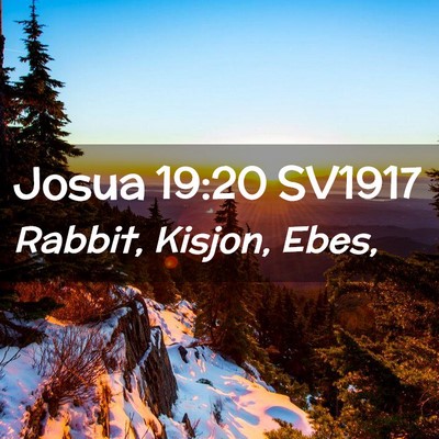 Picture 02 - Josua 19:20 SV1917 - Rabbit, Kisjon, - Bible Verse Picture