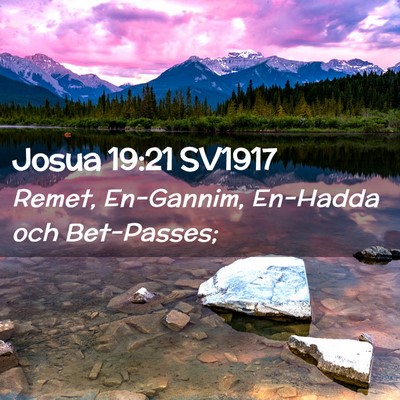 Picture 02 - Josua 19:21 SV1917 - Remet, En-Gannim, En-Hadda och - Bible Verse Picture